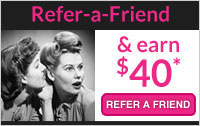 Refer-a-Friend & Earn $40!